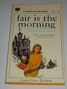 USED-Fair is the Morning by Loula Grace Erdman (Unknown)