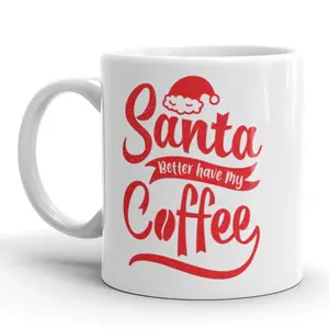 Santa Better Have My Coffee Mug Funny Christmas Ceramic Cup - 11oz Funny Coffee Mugs Ceramic Printed Drinkware Cup