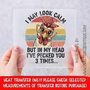 I MAY LOOK CALM I MAY LOOK CALM FUNNY CHICKEN MEME SARCASTIC RETRO HUMOR FARM LIFE SHIRT DTF HEAT TRANSFER NOT A SHIRT