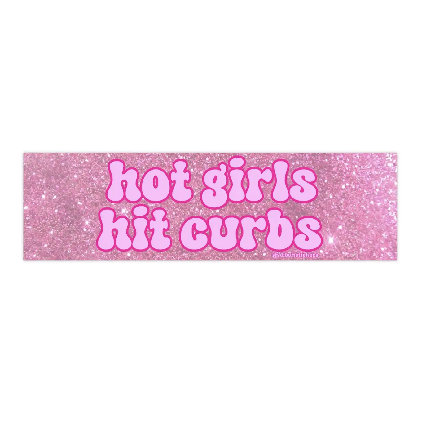 Hot Girls Hit Curbs | Bumper Sticker AND Magnet | Funny Meme Sticker | 8.7'' X 2.7'' | Waterproof Premium Quality