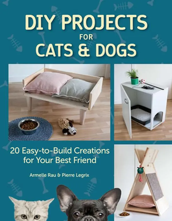 USED Book - DIY Projects for Cats and Dogs: 20 Easy-To-Build Creations for Your Best Friend by Rau, Armelle (Paperback) - english