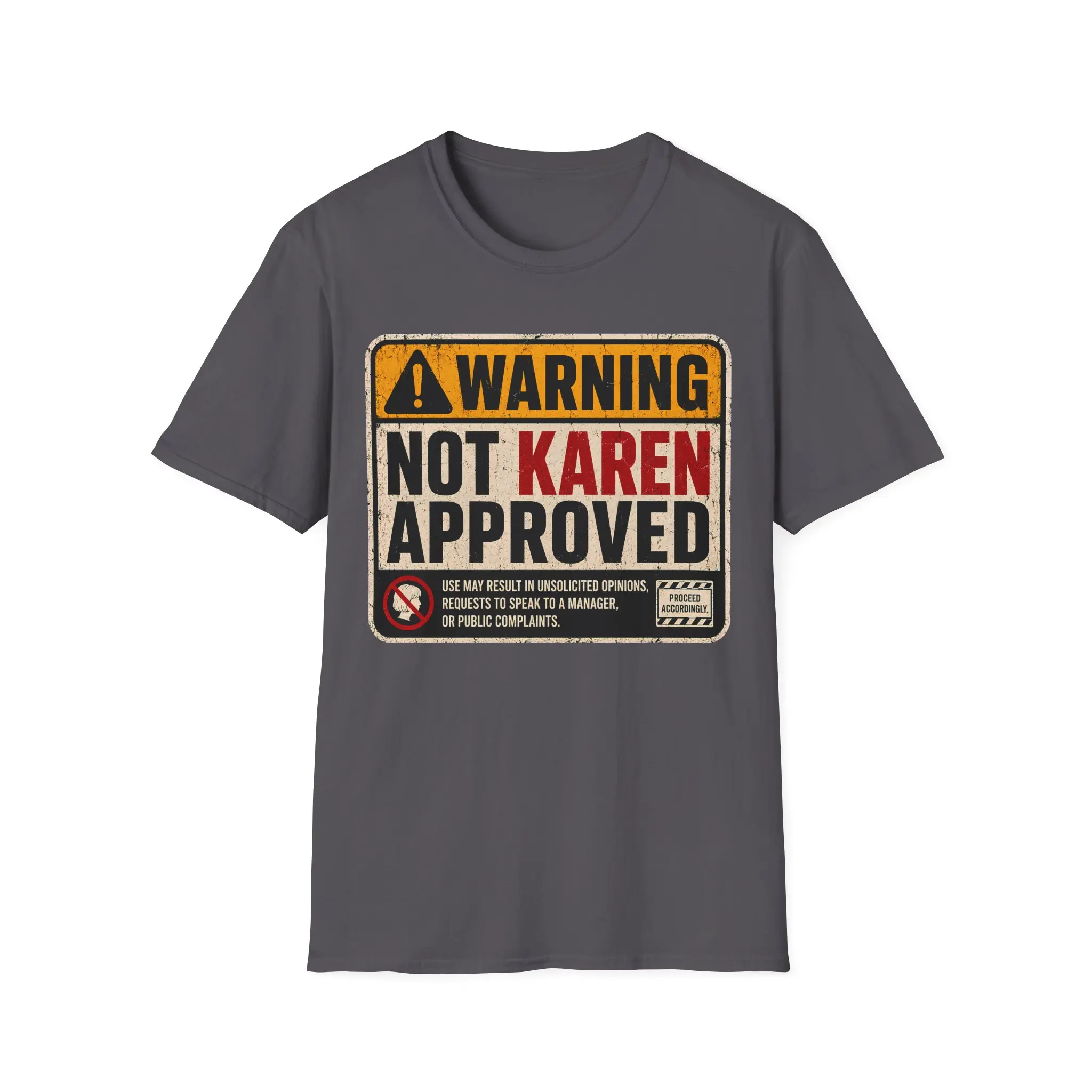 Not Karen Approved Warning Sign Funny Graphic T-Shirt