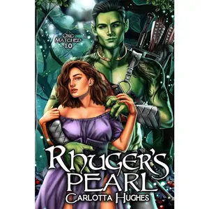 USED-Rhuger's Pearl: Orc Matched 1.0 (A Monster Romance With Spicy Scottish Space Orcs) by Hughes, Carlotta (Paperback)