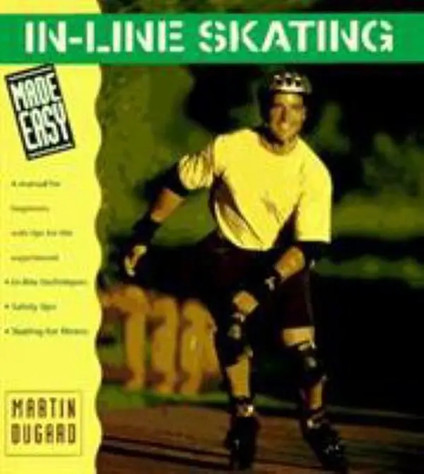 USED Book - In-Line Skating Made Easy: A Manual for Beginners With Tips for the Experienced (Made Easy Series) by Martin Dugard (Paperback) - english