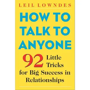 How to Talk to Anyone: 92 Little Tricks for Big Success in Relationships