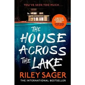 USED-The House Across the Lake: the utterly gripping new psychological suspense thriller from the internationally bestselling author by Riley Sager (Paperback)