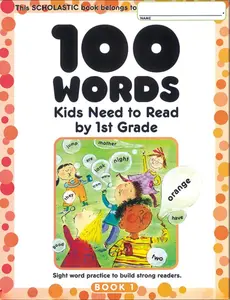 100 Words Kids Need to Read by 1st Grade: Sight Word Practice to Build Strong Readers