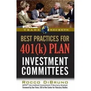 USED-Best Practices for 401(k) Plan Investment Committees by Dibruno, Rocco (Paperback)
