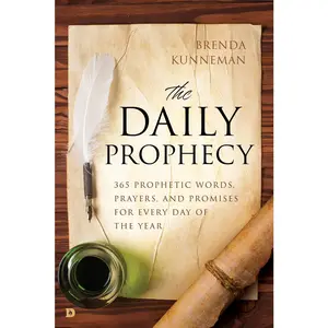 USED-The Daily Prophecy: 365 Prophetic Words, Prayers, and Promises for Every Day of the Year by Kunneman, Brenda (Paperback)