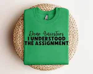 Dear Ancestors I Understood The Assignment DTF Transfers