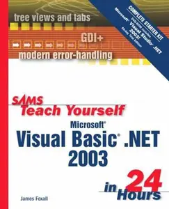 USED-Sams Teach Yourself Microsoft Visual Basic .Net 2003 in 24 Hours: Complete Starter Kit by James D. Foxall (Paperback)