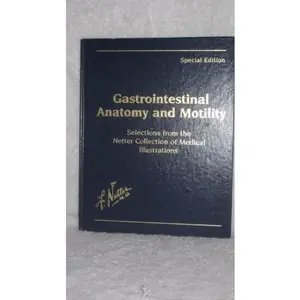 USED-Gastrointestinal Anatomy and Motility: Selections From the Netter Collection of Medical Illustrations by Netter, Frank H. , William H. Bachrach (Hardcover)