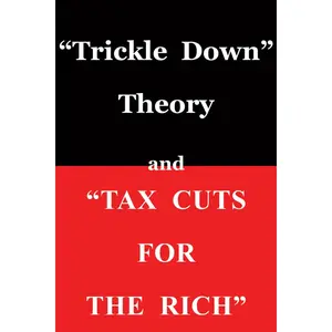 "Trickle Down Theory" and "Tax Cuts for the Rich" (Volume 635) Paperback – September 1, 2012