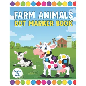 Farm Animals Dot Marker Book: Preschool Animal Daubers Paint Colour Activity Book | Guided Big Dots Colouring Sheets Gift For Kids, Toddlers, Preschoolers Ages 2-4, 4-5, 3-6 Paperback – July 25, 2022