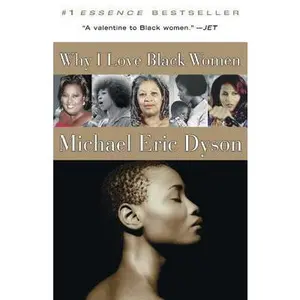 USED-Why I Love Black Women by Dyson, Michael Eric (Paperback)