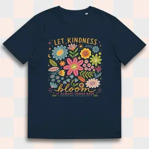"LET KINDNESS BLOOM" 100% Organic Cotton Tee, Floral Graphic T-Shirt, Womenswear, Inspirational, Eco-Friendly, Unisex Fit [GOTS + OCS Certified] shirts women