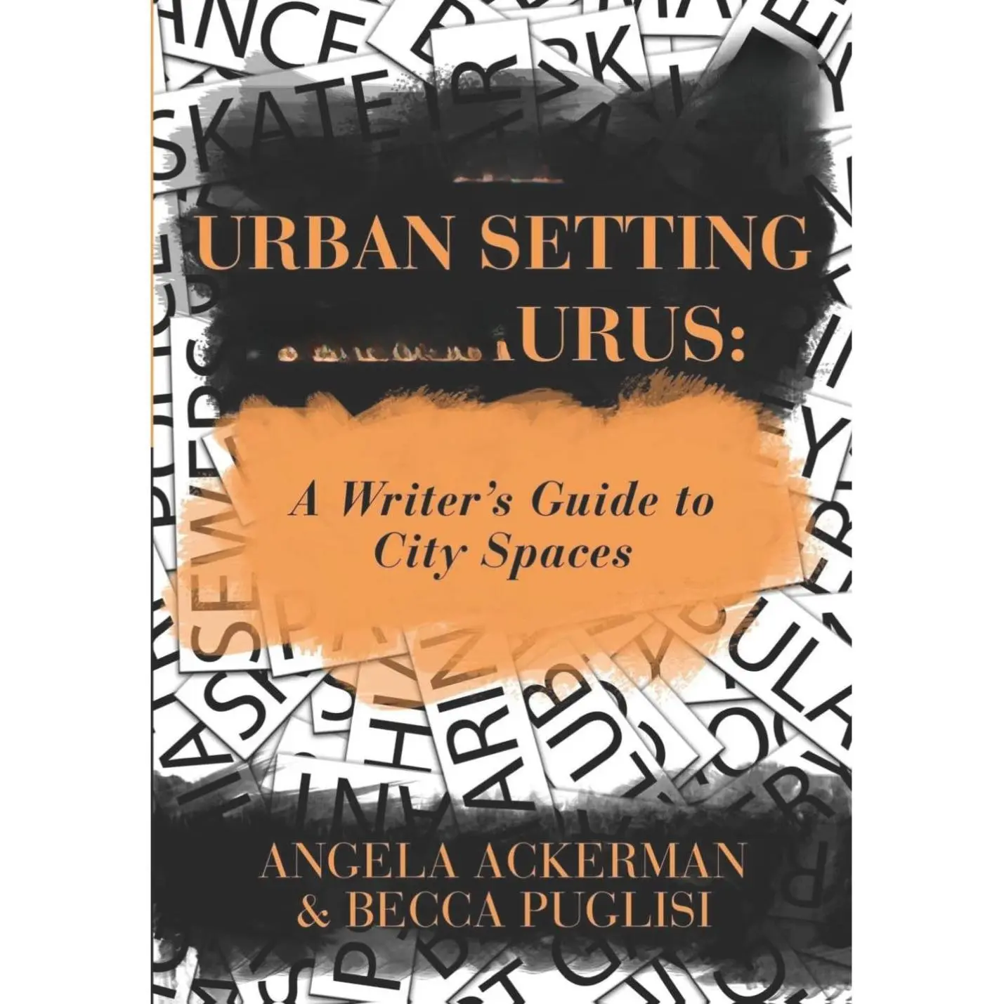 The Urban Setting Thesaurus: A Writer's Guide to City Spaces (Writers Helping Writers Series) Paperback – May 22, 2016
