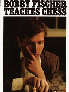 Bobby Fischer Teaches Chess – Beginner to Advanced Chess Guide, Learn Strategy, Tactics, Openings & Master Winning Techniques