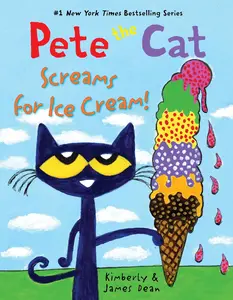 Pete the Cat Screams for Ice Cream! (Pete the Cat) by James Dean||James Dean||Kimberly Dean [Hardback Book]