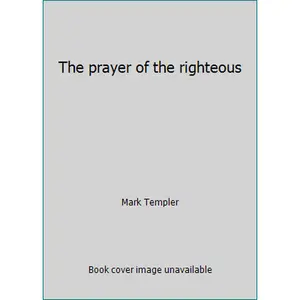 USED-The prayer of the righteous by Mark Templar (Paperback)