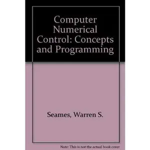 USED-Computer numerical control: Concepts and programming by Warren S Seames (Hardcover)