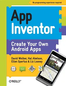 USED-App Inventor: Create Your Own Android Apps by David Wolber (Paperback)