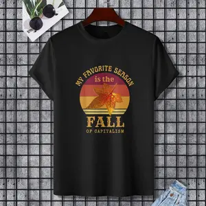My Favorite Season Is Fall Of Capitalism Anti Capitalist T-Shirt, 100% Cotton, Single Side Printed, Black Short Sleeve T-shirt, Gift for Family Friends, S-XXXL, 1 pc, Fabric Weight 180g