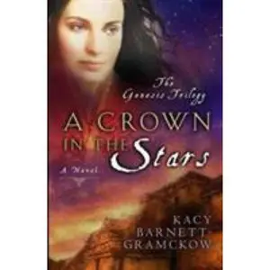 USED-A Crown in the Stars (Volume 3) (Genesis Trilogy) by Kacy Barnett-Gramckow (Paperback)