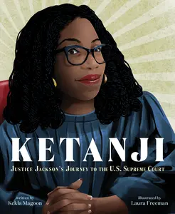 Ketanji: Justice Jackson's Journey to the U.S. Supreme Court by Kekla Magoon||Laura Freeman [Hardback Book]