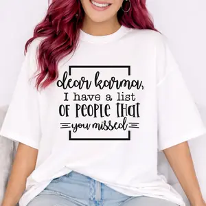 Dear Karma I Have a List T-Shirt | Funny Quote Shirt, Sarcastic Typography