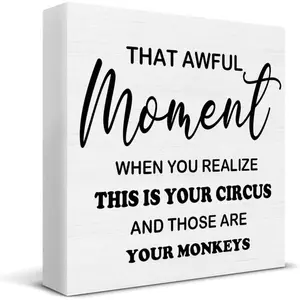 Funny Office Desk Sign, Humor Office Decor, Wooden Decor, Gifts for Boss Mentor Leader, That Awful Moment When You Realize This Is Your Circus Wood Sign Home Office Cubicle Decor 5 X 5 Inches