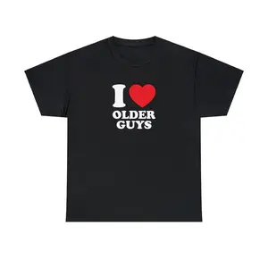 I Love Older Guys Unisex Tee Heart Y2K Funny Cute Romantic Meme Phrase Shirt Graphic Daddy Issues Gift Witty Viral Quote