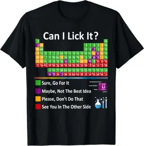 100% Cotton Can I Lick It Periodic Table Chart Science Teacher Cool meme T-Shirt