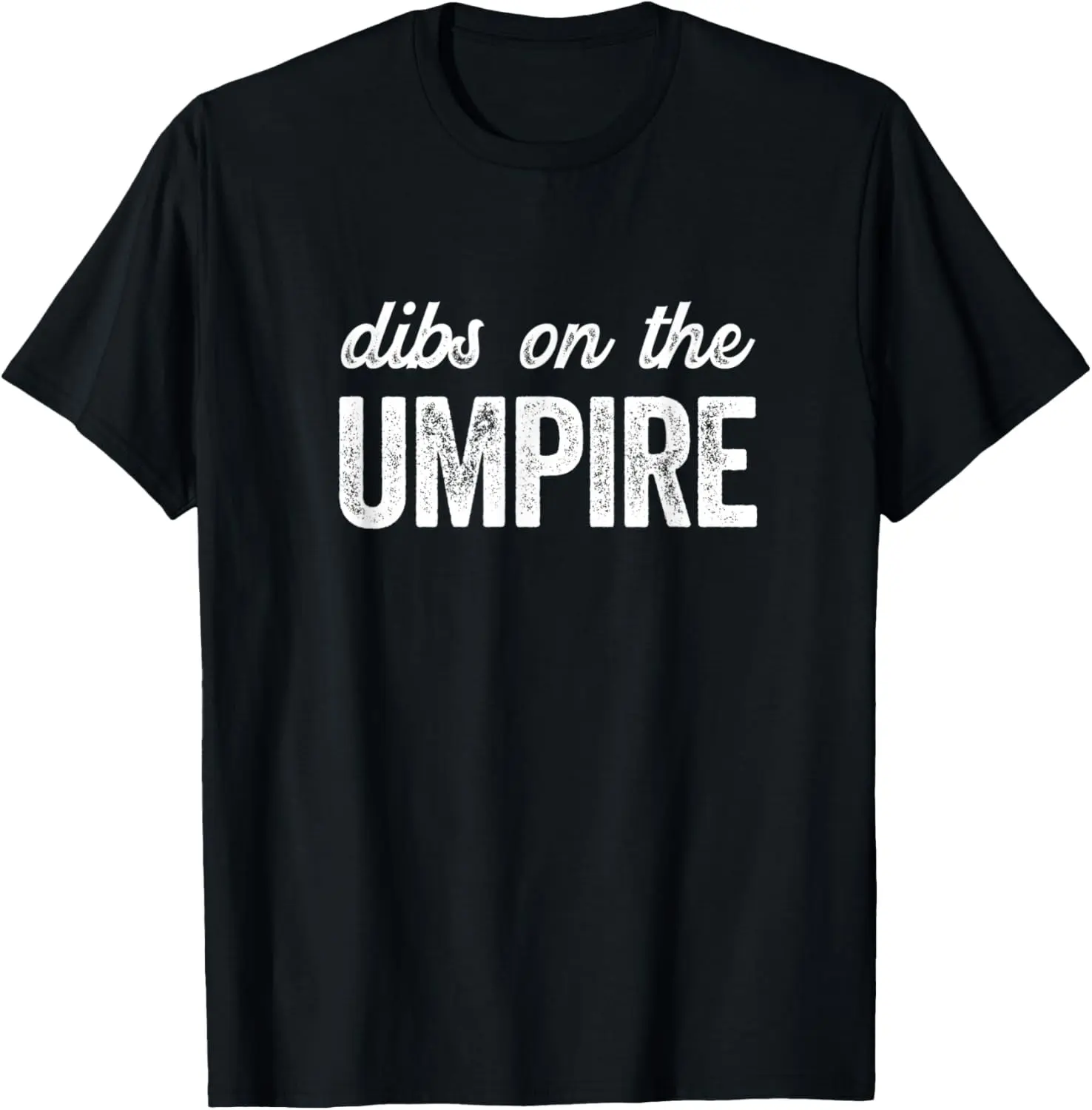Funny Umpire Wife Dibs on the Umpire Summer Casual Shortsleeve Cotton T-Shirt