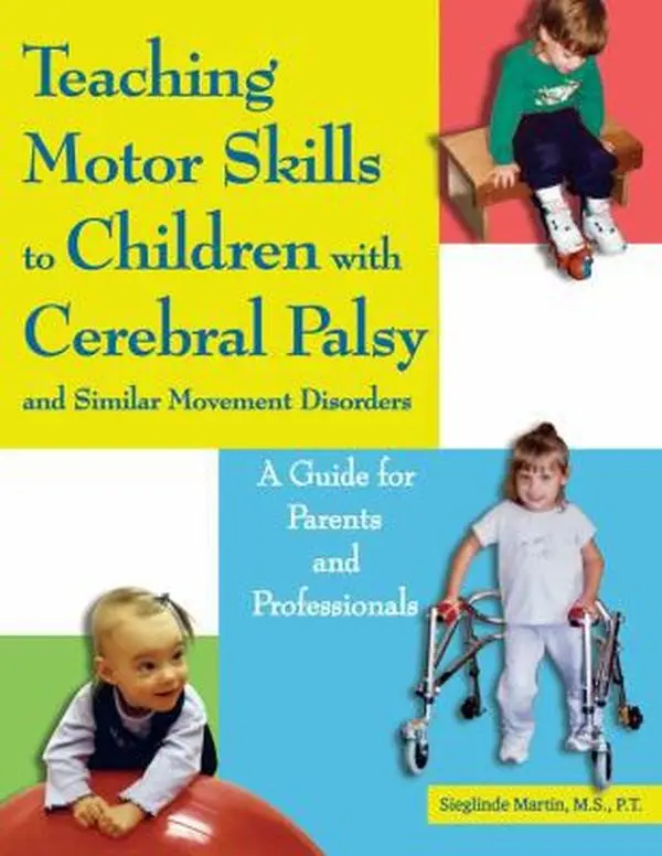 USED-Teaching Motor Skills to Children with Cerebral Palsy and Similar Movement Disorders: A Guide for Parents and Professionals by Martin, Sieglinde (Paperback)