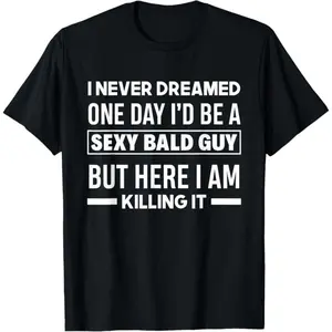Amusing Bald Joke TShirt for Men Featuring Sexy Bald Guy Phrase on Soft Black Crew Neck