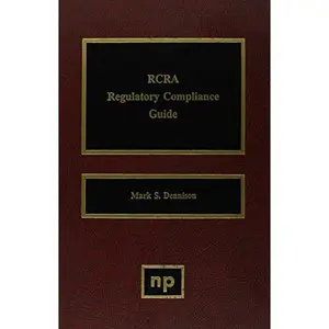 USED-Resource Conservation and Recovery Act (RCRA) Regulatory Compliance Guide by Bryan Shawn Dennison PT DPT MPT OCS CSCS (Hardcover)