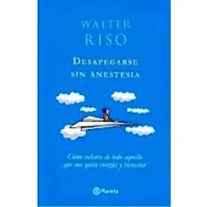 USED-Desapegarse sin anestesia by Walter Riso (Unknown)
