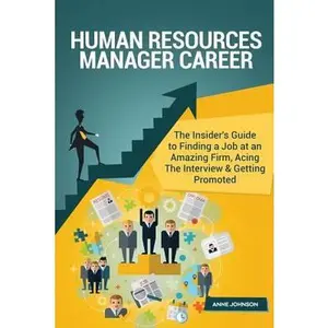 USED-Human Resources Manager Career (Special Edition): The Insider's Guide to Finding a Job at an Amazing Firm, Acing the Interview & Getting Promoted by Anne Johnson (Paperback)