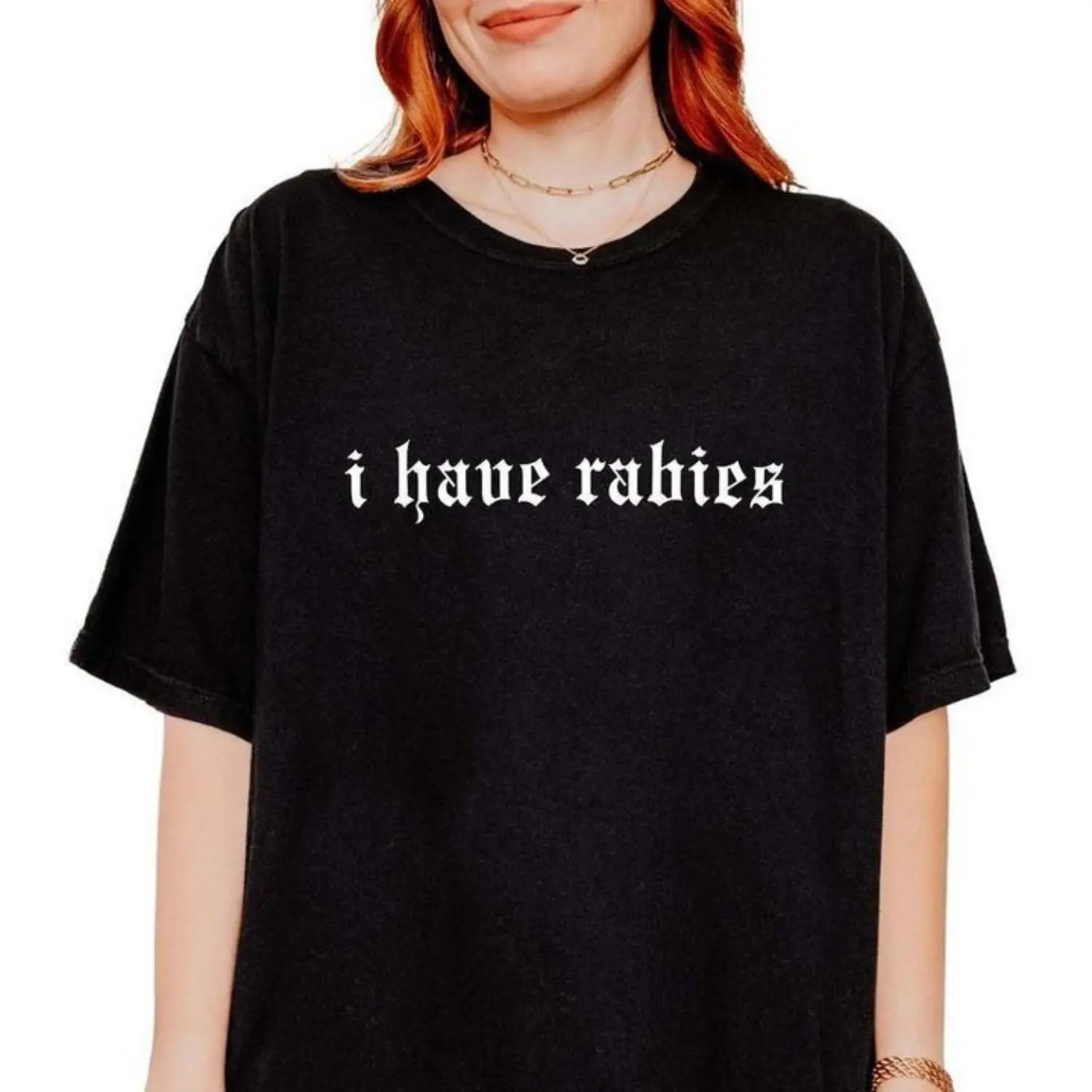 Humorous Cotton Short Sleeve T shirt featuring I Have Rabies quote Unhinged and Weird Gift for Friend or Sister Dark Humor Party Girl offensive Tee