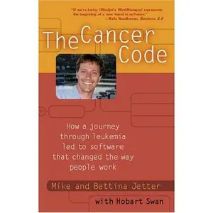 USED-The Cancer Code: How a Journey through Leukemia Led to Software that Changed the Way People Work by Mike Jetter (2003-11-03) by Mike Jetter (Paperback)