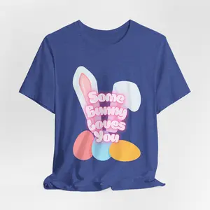 Some Bunny Loves You Tee | Easter Bunny, Pastel Eggs Shirt