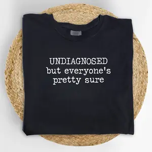 MAPTEES Sarcastic Undiagnosed Comfort Colors Shirt, Funny Mental Health Graphic Tee, Ironic Quote T-shirt, Adult Humor Outfits, Funny Meme Clothing