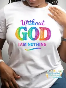 Women'S 'Without God I'M Nothing' Graphic T-Shirt Comfortable for All Seasons Easy to Machine Wash Fashionable Versatile Top 100% Gifts for Men Women Suitable for Everyday Wear And Parties Machine Washable Unique Design Shirt