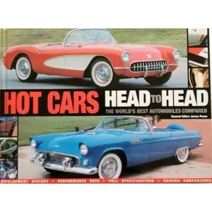USED-Hot Cars: Head to Head, The World's Best Automobiles Compared by James Peene (Hardcover)