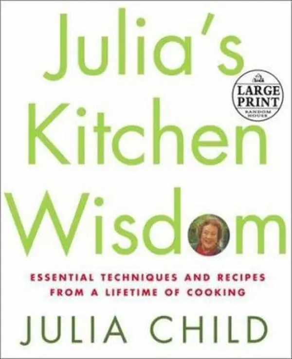 USED Book - Julia's Kitchen Wisdom: Essential Techniques and Recipes from a Lifetime in Cooking (Random House Large Print) by Julia Child (Hardcover) - english