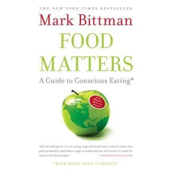 FOOD MATTERS: A GUIDE TO CONSCIOUS EATING WITH MORE THAN 75 RECIPES [Tradepaper]