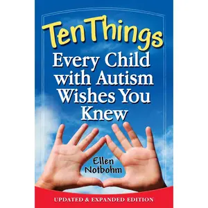 USED-Ten Things Every Child with Autism Wishes You Knew: Updated and Expanded Edition by Notbohm, Ellen (Paperback)