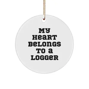 Funny Logger Gifts, 'My Heart Belongs To A Logger' Circle Ornament, Gifts from Men to Logger Friends at Christmas