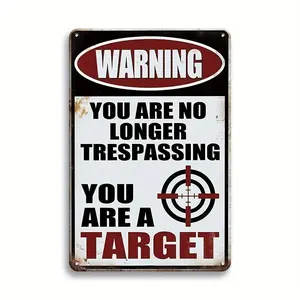 Rustic Iron Wall Decor – Vintage Warning Sign "You Are No Longer Trespassing, You Are a Target" – Perfect Gift for Man Cave, Garage, Bar